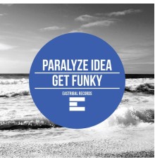 Paralyze Idea - Get Funky