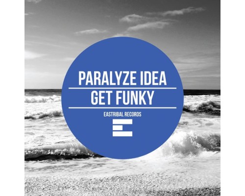 Paralyze Idea - Get Funky