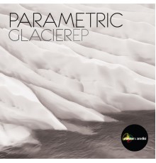 Parametric - Glacier EP (Original Mix)