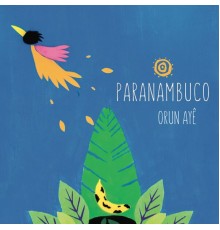 Paranambuco - Orun Ayê