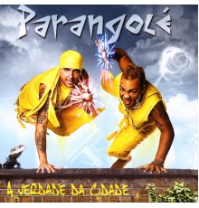 Parangole - A Verdade De Cidade