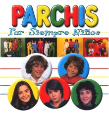 Parchis - Por Siempre Niños