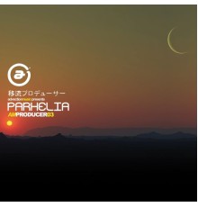 Parhelia - Am Producer 03