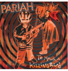 Pariah - To Mock A Killingbird