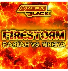 Pariah Vs. Wreka - Firestorm