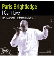 Paris Brightledge - I Can't Live