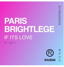 Paris Brightledge - If It's Love