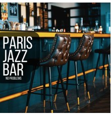 Paris Jazz Bar - No Problems