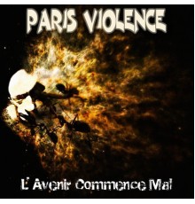 Paris Violence - L'avenir commence mal