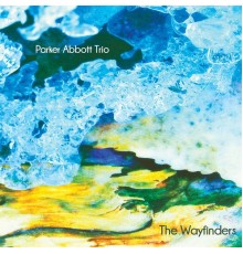 Parker Abbott Trio - The Wayfinders