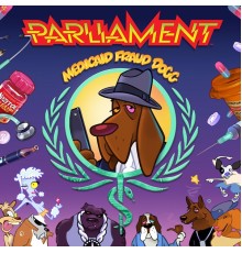 Parliament - Medicaid Fraud Dogg