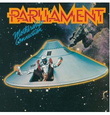 Parliament - Mothership Connection