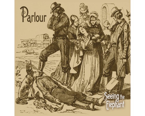 Parlour - Seeing the Elephant