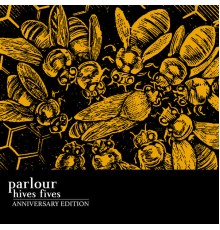 Parlour - Hives Fives  (Anniversary Edition)