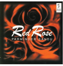 Parminder Sandu - Red Rose