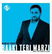 Parmjot Singh - Baaki Teri Marzi