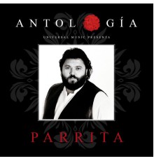 Parrita - Antología De Parrita (Remasterizado 2015)