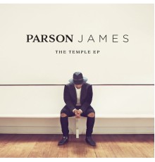 Parson James - The Temple EP