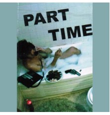 Part Time - Self Titled Cassette