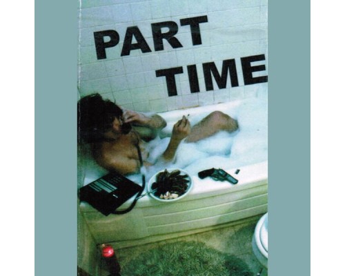 Part Time - Self Titled Cassette