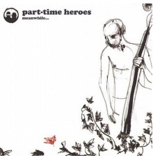 Part Time Heroes - Meanwhile