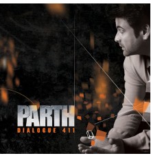 Parth - Dialogue 411