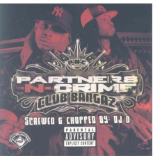 Partners-N-Crime - Club Bangaz (Screwed)