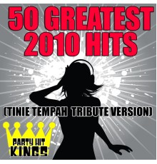 Party Hit Kings - 50 Greatest 2010 Hits