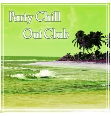 Party Topic Club - Party Chill Out Club - Dance, Lounge Summer, Chillout on the Beach, Chilled Holidays, Chill Out Music