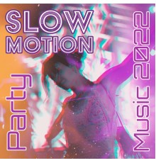 Party Topic Club, Cool Time Ensemble Music - Slow Motion Party Music 2022