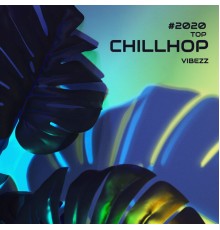 Party Topic Club, Ultimate Chill Music Universe, Chillout Lounge - #2020 Top Chillhop Vibezz