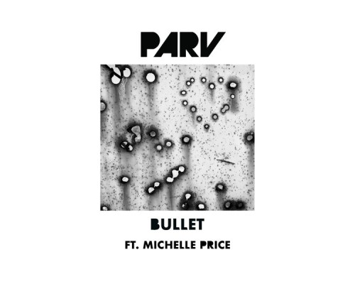 Parv featuring Michelle Price - Bullet