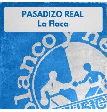 Pasadizo Real - La Flaca