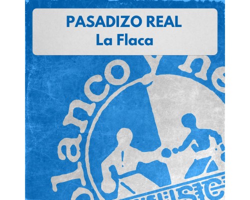 Pasadizo Real - La Flaca