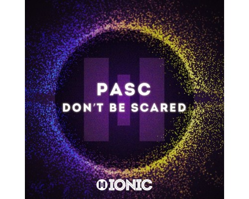 Pasc - Don't be Scared