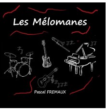 Pascal Fremaux - Les Mélomanes