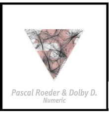 Pascal Roeder & Dolby D - Numeric