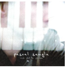 Pascal Sangla - Une petite pause