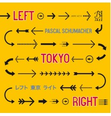 Pascal Schumacher - Left Tokyo Right