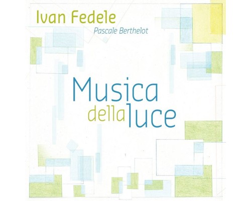 Pascale Berthelot - Fedele: Musica della luce