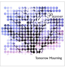 Pascow - Tomorrow Mourning