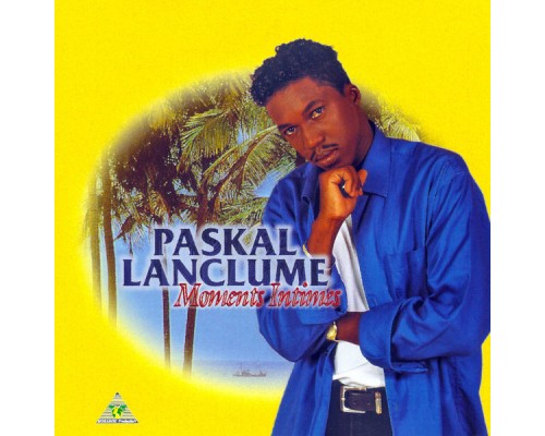 Paskal Lanclume - Moments intimes