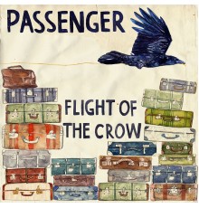 Passenger - Flight of the Crow