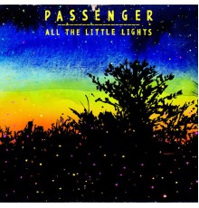 Passenger - All the Little Lights