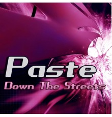 Paste - Down the Streets