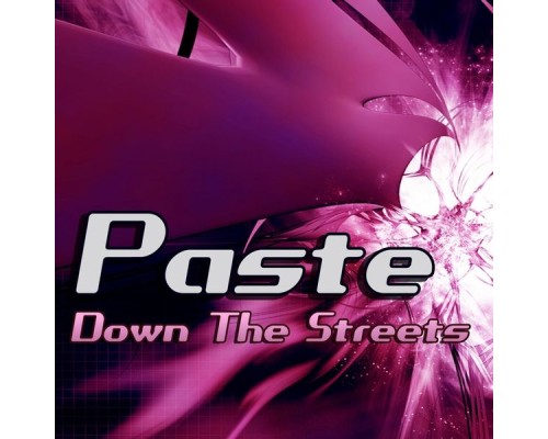 Paste - Down the Streets