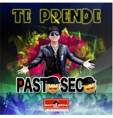 Pasto Seco - Te Prende