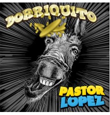 Pastor López - Borriquito