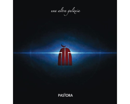 Pastora - Una Altra Galaxia