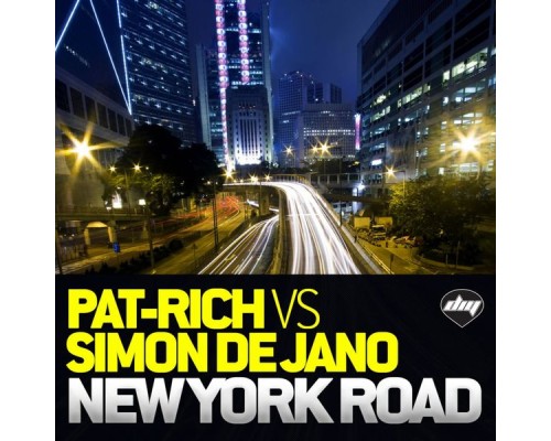 Pat-Rich, Simon De Jano - New York Road  (Pat-Rich Vs Simon De Jano)